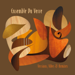 Album cover "Versions, Vibes & Remixes" by Ensemble Du Verre