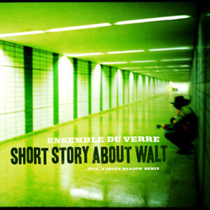 Cover "Short Story About Walt" by Ensemble Du Verre