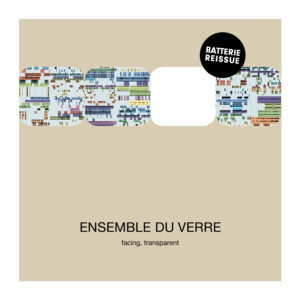 Album cover "facing, transparent" by Ensemble Du Verre