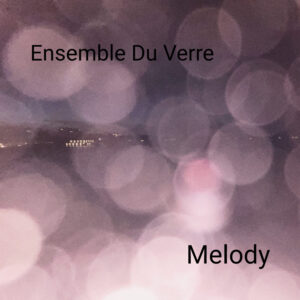 Cover "Melody" by Ensemble Du Verre