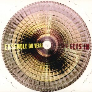 Album cover "The Light Gets In" by Ensemble Du Verre